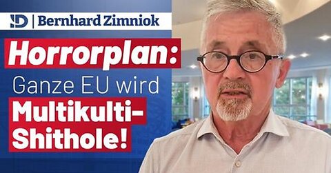 𝐁𝐞𝐫𝐧𝐡𝐚𝐫𝐝 𝐙𝐢𝐦𝐧𝐢𝐨𝐤 ▶️ Horrorplan: Ganze EU soll zu Multikulti-Shithole werden!