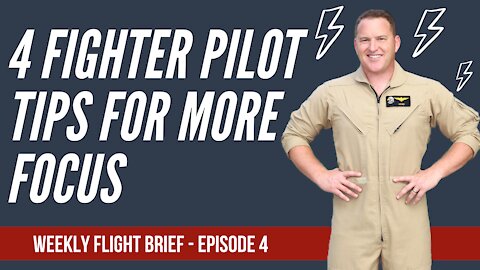 4 Fighter Pilot Tips for More FOCUS (with F-18 Pilot Ed Rush)