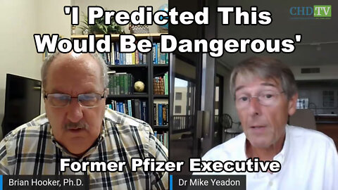 Former Pfizer Executive: 'I Predicted This Would Be Dangerous'