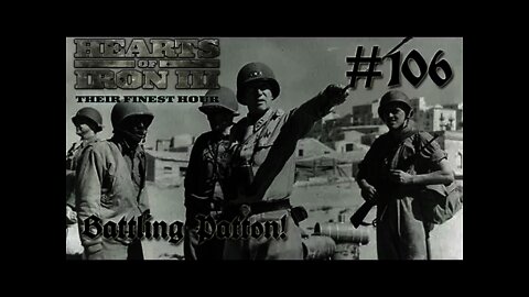 Hearts of Iron 3: Black ICE 8.6 - 106 (Germany) Battling Patton & the Americans!