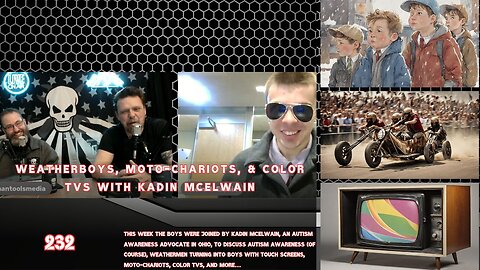 WEATHERBOYS, MOTO-CHARIOTS, & COLOR TVs with Kadin McElwain | Man Tools 232