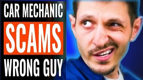 CAR MECHANIC SCAM WRONG GUY