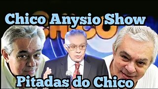 Chico Anysio Show; Pitadas do Chico.🧐