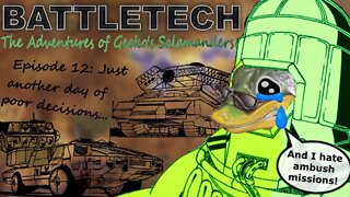 BATTLETECH - The adventures of Gecko's Salamanders - PART 012