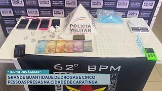 Turno dos Águias: Grande Quantidade de Drogas e Cinco Pessoas Presas na Cidade de Caratinga.