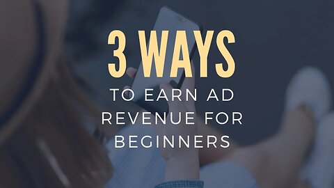 3 Ways To Generate Ad Revenue For Passive Income