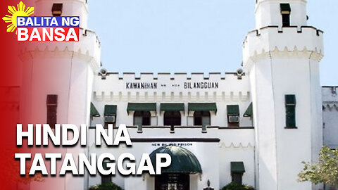 NBP, hindi na tumatanggap ng mga bagong bilanggo