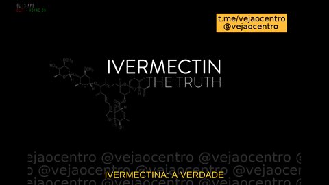 IVERMECTINA: A VERDADE