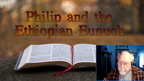 Philip and the Ethiopian Eunuch on Down to Earth but Heavenly Minded Podcast