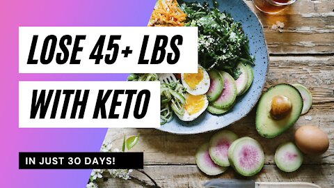 How To Start A Keto Diet - Lose 45 lbs in Just 30 Days!
