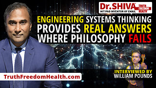 Dr.SHIVA™ LIVE - Engineering Systems Thinking Provides REAL ANSWERS Where Philosophy Fails