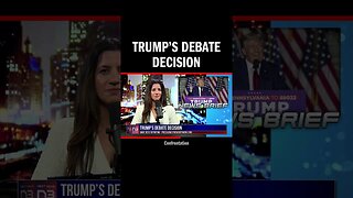 Trump’s Debate Decision