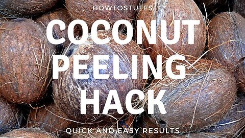 How to: Coconut Peeling Hacks for Quick and Easy Results