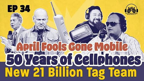 April Fools Gone Mobile: New 21 Billion Tag Team, and 50 Years of Cellphones [S1 | Ep. 34]