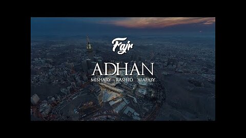 Adhan (Call to prayer) _ Mishary Rashid Alafasy _ Fajr _ Maqam Hijaz ᴴᴰ