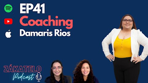 EP41 | Coaching: Damaris Rios