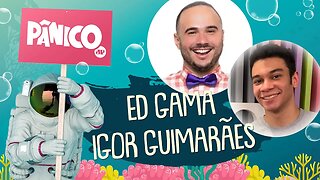 ED GAMA E IGOR GUIMARÃES - PÂNICO - 25/02/21