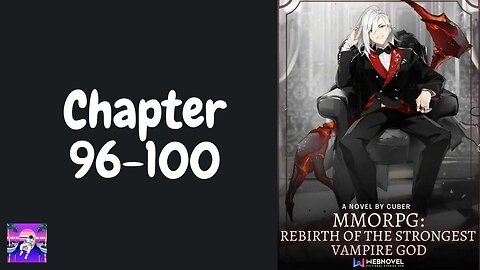 MMORPG: Rebirth Of The Strongest Vampire God Novel Chapter 96-100 | Audiobook