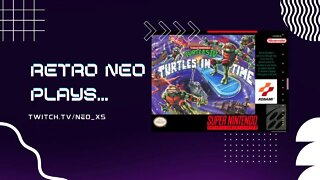 Retro Neo Plays: TMNT 4: Turtles in Time (SNES)