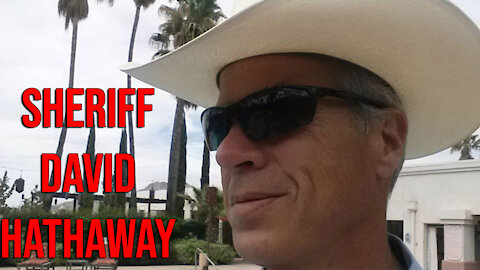 INTERVIEW Sheriff David Hathaway Part 1: What It’s Like to Stand for the People’s Liberty in 2021