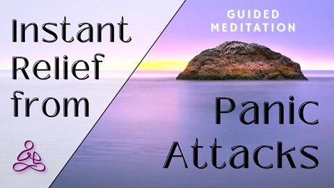 Instant Relief from Panic Attacks - Guided Meditation for rapid calm