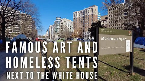 Next to the White House: the American Louvre and a Homeless Tent City.