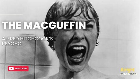 The MacGuffin - Alfred Hitchcock's Psycho