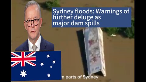 Sydney floods : warning of further deluge as major dam spills