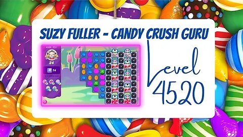 Candy Crush Level 4520 Talkthrough, 24 Moves 0 Boosters