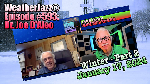 WeatherJazz® Episode #593: Winter Part 2 with Dr. Joe D'Aleo