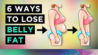 6 Tips To BURN Belly Fat