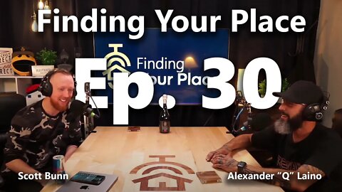 Are We Living in Babylon | Alexander "Q" Laino | Finding Your Place Ep. 30