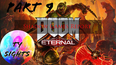 Kill Your Inner Demons / #DoomEternal - Part 9 / #TerminatorResistance #TySights #SGR 3/27/24