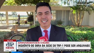 Processo que investiga superfaturamento de R$ 13 milhões na obra da sede do TRF-1 pode ser arquivado