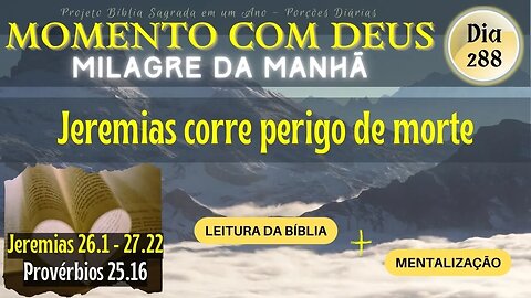 MOMENTO COM DEUS - LEITURA DIÁRIA DA BÍBLIA SAGRADA | MILAGRE DA MANHÃ - Dia 288/365 #biblia