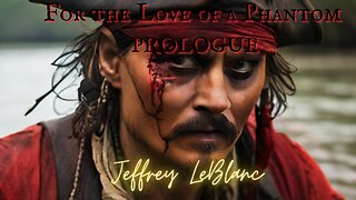 IMMORTAL HORROR: 'For the Love of a Phantom PROLOGUE' by Jeffrey LeBlanc