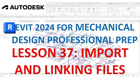 REVIT MECHANICAL DESIGN PROFESSIONAL CERTIFICATION PREP: IMPORTING AND LINKING CAD AND REVIT FILES