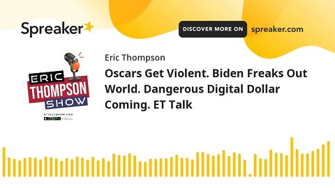 Oscars Get Violent. Biden Freaks Out World. Dangerous Digital Dollar Coming. ET Talk