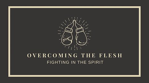 OVERCOMING THE FLESH: Fighting in the Spirit | Pastor Deane Wagner | The River FCC | 1.15.2023