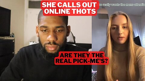 Trad Girl Says That Online Thots Are The Real PICK-ME's!