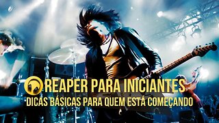 Confira Reaper Para Iniciantes