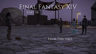 Final Fantasy XIV Part 131 - Final Farewell