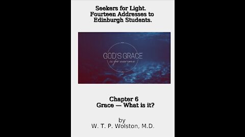 Chapter 6, Seekers for Light, Grace, What is it