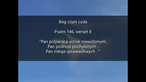 Bóg czyni cuda Psalm 146, werset 8