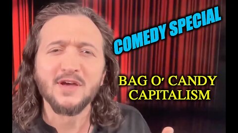 Comedy Clip: Bag O' Candy Capitalism