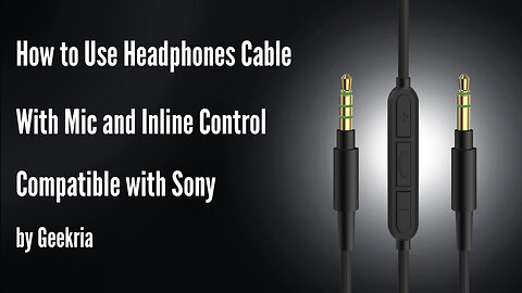 How to Use Headphones Cable With Mic and Inline Control Compatible with Sony by Geekria