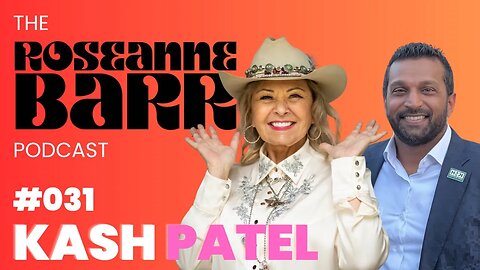 Kash Patel and Roseanne on Fani Willis' Giant Pantis (Don't Ask –LOL– Just Watch!) | The Roseanne Barr Podcast: Episode 31