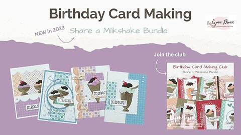 Share a Milkshake - Birthday Card Ideas and NEW Card Making Club