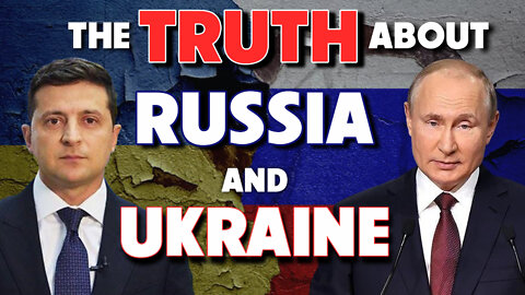 The Truth About Russia & Ukraine 03/03/2022