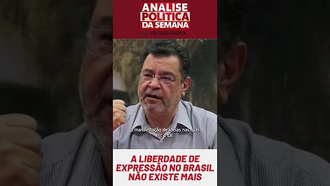 A liberdade de expressão não existe mais no Brasil #pco #análisepolíticadasemana #ruicostapimenta